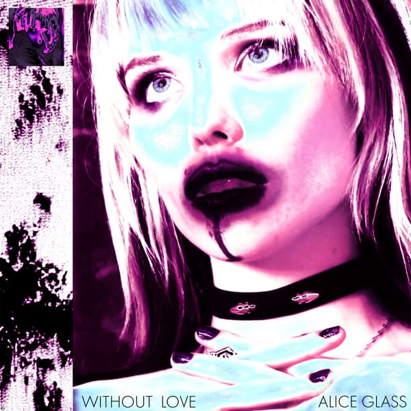 Alice Glass ha pubblicato un nuovo brano dal titolo “Without Love”